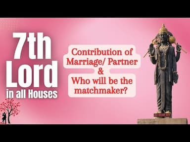 Unlocking Marital Secrets: The 7th House in Vedic Astrology Explained -DKSCORE