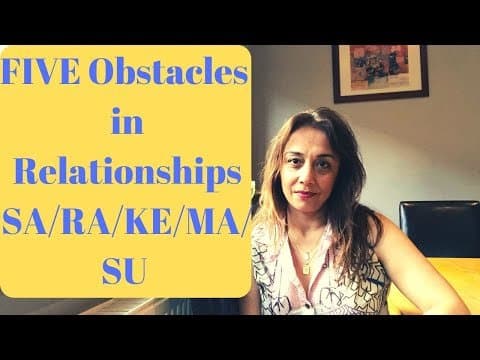 Five Obstacles for Relationships:  Saturn, Rahu, Ketu, Mars, Sun -DKSCORE