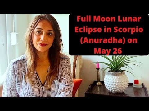 Full Moon Lunar Eclipse in Scorpio (Anuradha) on May 26 -DKSCORE