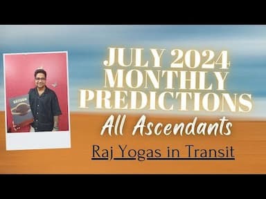 Astrology Insights July 2024: Monthly Predictions for All Ascendants -DKSCORE