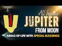 Discover Jupiters Influence from Your Moon Sign in Vedic Astrology -DKSCORE