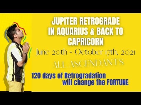 Jupiter Retrograde in Aquarius &amp; Back to Capricorn- June 20th - October 17th 2021, Fortune Awakening -DKSCORE