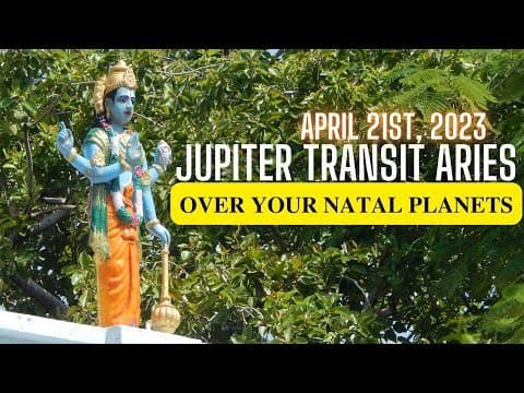 Jupiter transit Aries  - April 21st, 2023 - Over your Natal Planets -DKSCORE
