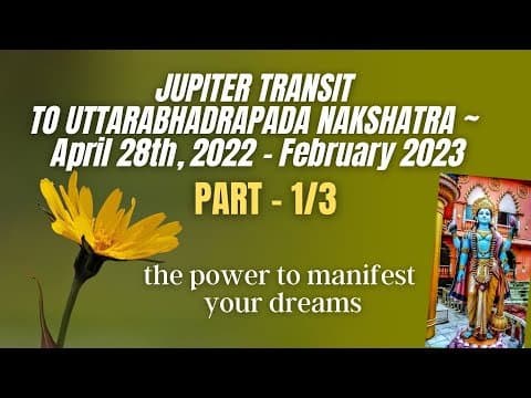 Jupiter Transit to Uttara Bhadrapada Nakshatra - April 28th, 2022 - February 2023 - Part-1/3 -DKSCORE