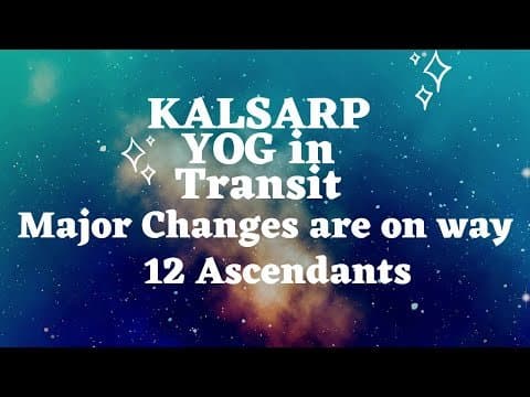 Kalsarp Yoga in Transit & its results on all the Ascendants - Something Big is about to happen... -DKSCORE