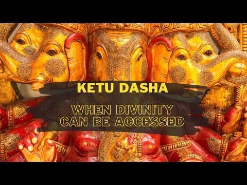 Ketu Dasha - Understanding the time-period of Life-transformation & Spiritual Awakening -DKSCORE