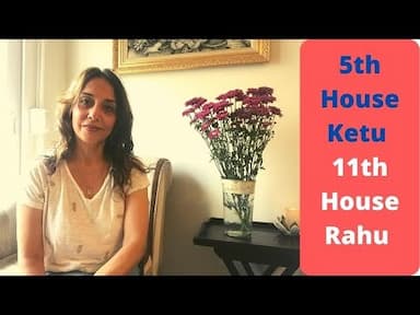 Impact of Ketu in the 5th House and Rahu in the 11th House in Vedic Astrology -DKSCORE