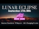 Lunar Eclipse September 17th-18th 2024: Vedic Astrology Insights for Every Moon Sign -DKSCORE