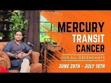 Mercury Transit in Cancer 2024: Vedic Astrology Predictions and Remedies -DKSCORE