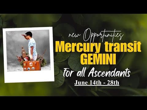 Mercury transit GEMINI - New Opportunities - For all Ascendants - June 14th - 28th -DKSCORE