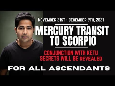 Mercury Transit Scorpio - (November 21st - December 9th) - For all Ascendants- Conjunction with Ketu -DKSCORE