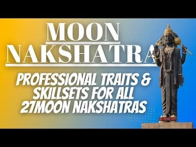 Discover Professional Traits for all 27 Nakshatras with Vedic Astrology s Moon Nakshatras -DKSCORE