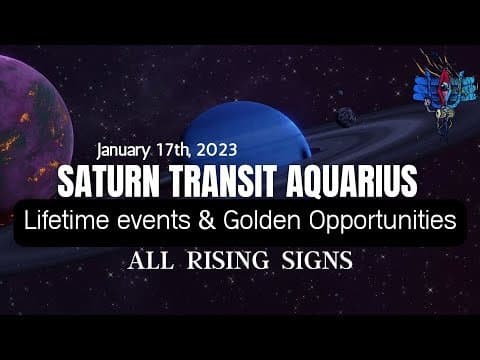 Saturn transit Aquarius on January 17th, 2023 - Comprehensive results for all the Rising Signs -DKSCORE