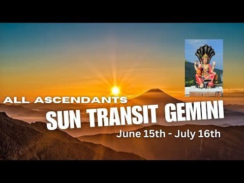 Sun transit Gemini for all Rising Signs - (June 15th - July 16th) - All Ascendants -DKSCORE