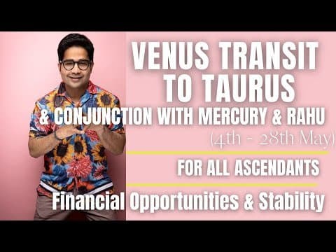 Transit of Venus to Taurus &amp; Conjunction with Rahu, Mercury - May (4th - 28th) - Financial Stability -DKSCORE