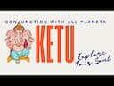 Ketu Conjunction in Vedic Astrology: Unlocking Spiritual Insights -DKSCORE