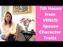 Spousal Characteristics Through the 7th House from Venus in Vedic Astrology -DKSCORE Spousal Characteristics Through the 7th House from Venus in Vedic Astrology -DKSCORE