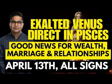 Venus in Pisces direct April 13th : Vedic Astrology Insights on Love and Transformation -DKSCORE Venus in Pisces direct April 13th : Vedic Astrology Insights on Love and Transformation -DKSCORE