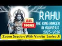 Transit Rahu in Aquarius 2025-2026: Vedic Astrology Predictions for All Signs -DKSCORE Transit Rahu in Aquarius 2025-2026: Vedic Astrology Predictions for All Signs -DKSCORE