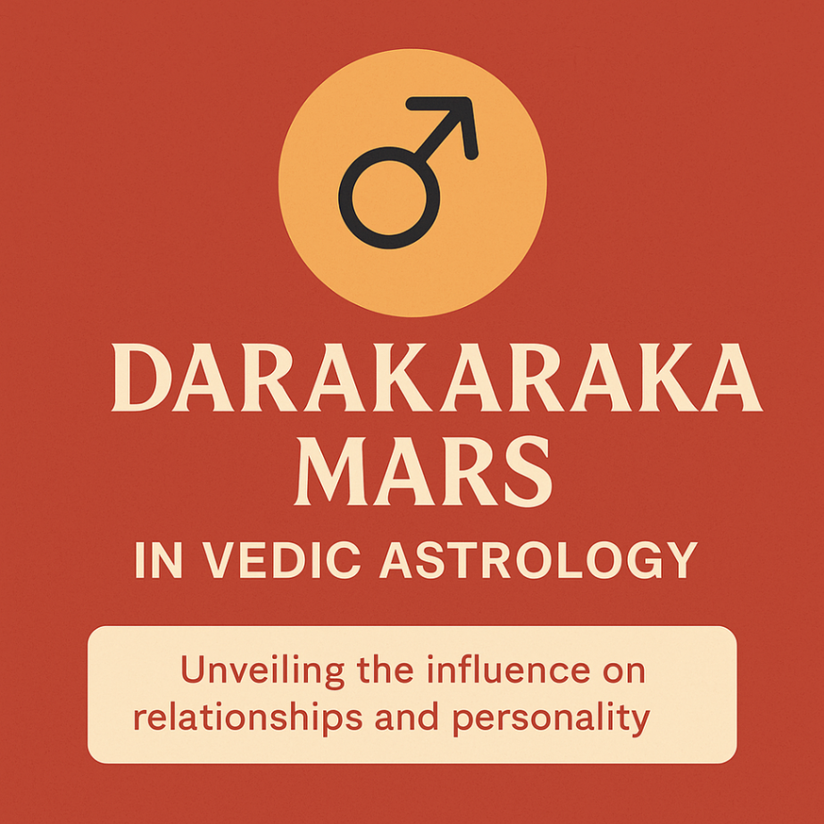 The Role of Darakaraka Mars in Vedic Astrology: Insights into Personality and Relationships -DKSCORE The Role of Darakaraka Mars in Vedic Astrology: Insights into Personality and Relationships -DKSCORE