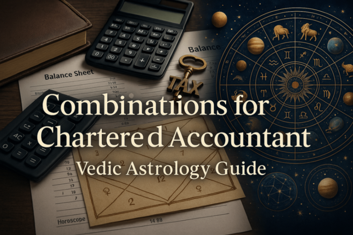 Combinations for Chartered Accountant: Vedic Astrology Indicators Yogas and Jaimini Rules -DKSCORE Combinations for Chartered Accountant: Vedic Astrology Indicators Yogas and Jaimini Rules -DKSCORE