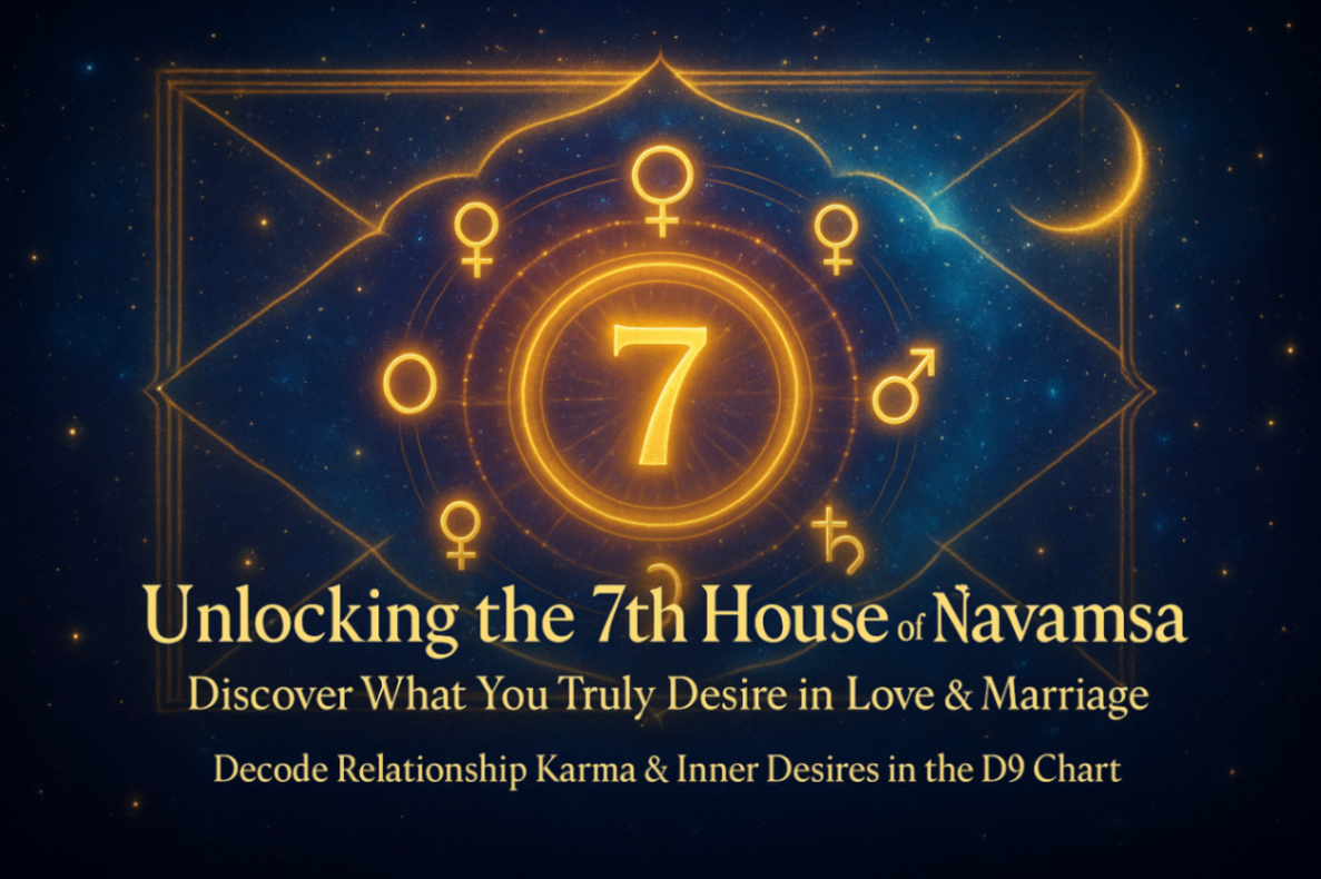 Unlocking the Secrets of the 7th House in Navamsa: Desires Partners & Destiny -DKSCORE Unlocking the Secrets of the 7th House in Navamsa: Desires Partners & Destiny -DKSCORE